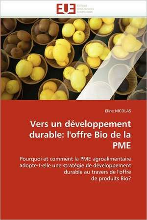 Vers Un Developpement Durable: L''Offre Bio de La Pme de Eline NICOLAS