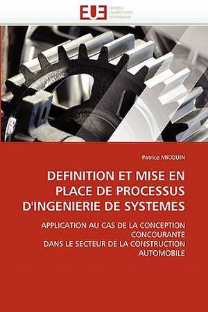 Definition Et Mise En Place de Processus D''Ingenierie de Systemes de Patrice MICOUIN