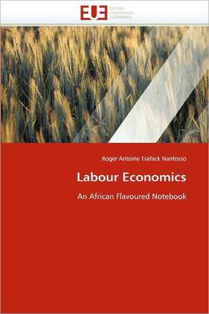 Labour Economics de Roger Antoine Tsafack Nanfosso