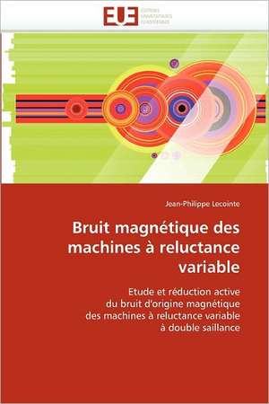 Bruit magnétique des machines à reluctance variable de Jean-Philippe Lecointe