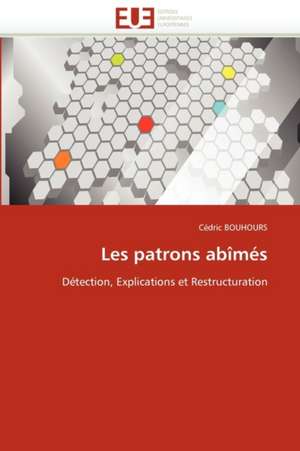 Les patrons abîmés de Cédric BOUHOURS