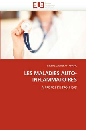 Les Maladies Auto-Inflammatoires de Pauline GALTIER d ' AURIAC