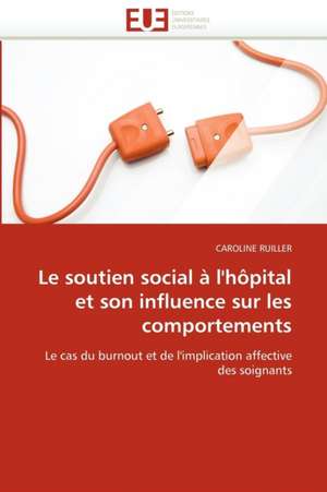 Le soutien social à l'hôpital et son influence sur les comportements de CAROLINE RUILLER