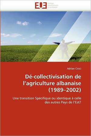 de-Collectivisation de L Agriculture Albanaise (1989 2002): Une Evaluation Du Modele Riskmetrics de Adrian Civici