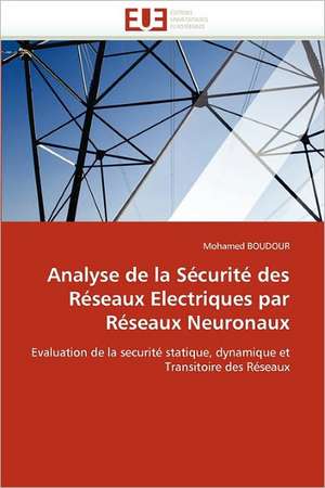 Analyse de la Sécurité des Réseaux Electriques par Réseaux Neuronaux de Mohamed BOUDOUR