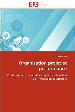 Organisation projet et performance de Wilfrid AZAN