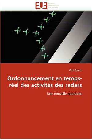 Ordonnancement En Temps-Reel Des Activites Des Radars: Essai D'Analyse Structurale de Cyril Duron