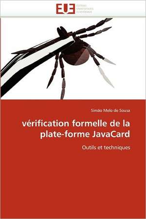 vérification formelle de la plate-forme JavaCard de Simão Melo de Sousa