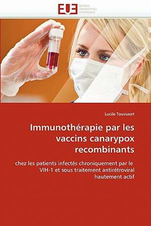 Immunothérapie par les vaccins canarypox recombinants de Lucile Toussaert