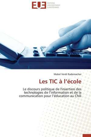 Les Tic A L Ecole: de La Propriete A L''Application de Mabel Verdi Rademacher