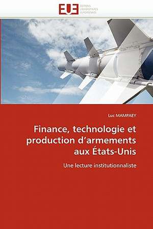 Finance, technologie et production d'armements aux États-Unis de Luc MAMPAEY