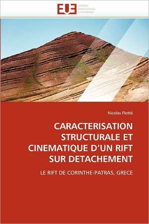 CARACTERISATION STRUCTURALE ET CINEMATIQUE D''UN RIFT SUR DETACHEMENT de Nicolas Flotté