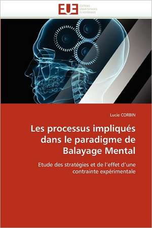 Les processus impliqués dans le paradigme de Balayage Mental de Lucie CORBIN