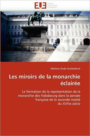 Les Miroirs de La Monarchie Eclairee: Une Communaute Composite, Une Ecole Plurilingue de Martina Ondo Grecenková