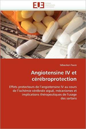 Angiotensine IV et cérébroprotection de Sébastien Faure