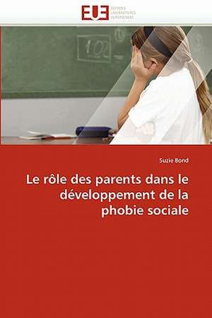 Le rôle des parents dans le développement de la phobie sociale de Suzie Bond