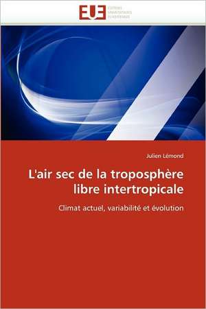 L'air sec de la troposphère libre intertropicale de Julien Lémond