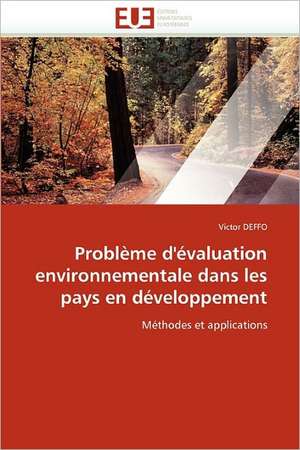 Problème d'évaluation environnementale dans les pays en développement de Victor DEFFO