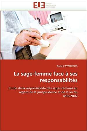 La sage-femme face à ses responsabilités de Aude CAYZERGUES