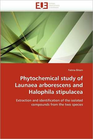 Phytochemical study of Launaea arborescens and Halophila stipulacea de Fatma Bitam