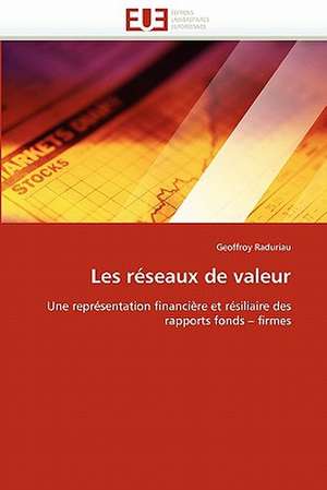 Les réseaux de valeur de Geoffroy Raduriau