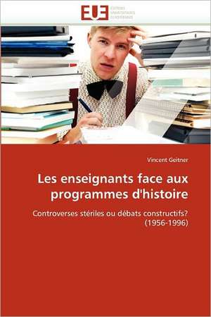 Les enseignants face aux programmes d'histoire de Vincent Geitner