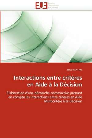 Interactions entre critères en Aide à la Décision de Brice MAYAG