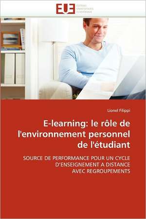 E-learning: le rôle de l'environnement personnel de l'étudiant de Lionel Filippi