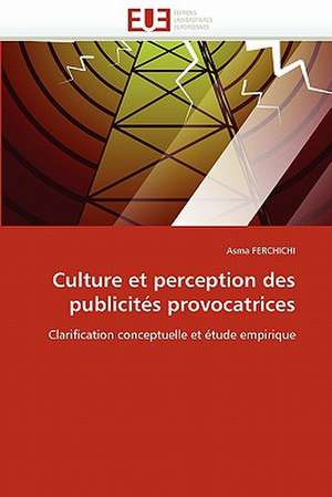 Culture et perception des publicités provocatrices de Asma FERCHICHI