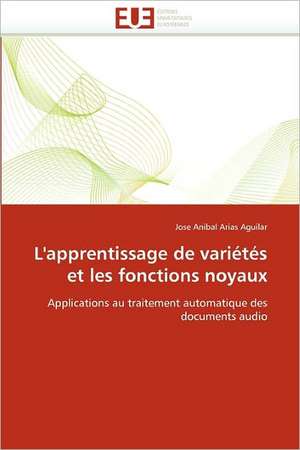 L'apprentissage de variétés et les fonctions noyaux de Jose Anibal Arias Aguilar