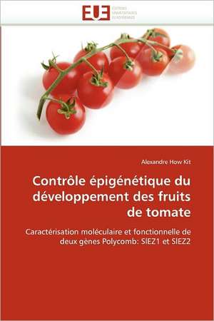 Contrôle épigénétique du développement des fruits de tomate de Alexandre How Kit