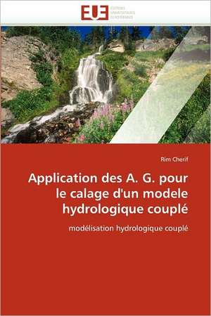 Application des A. G. pour le calage d'un modele hydrologique couplé de Rim Cherif