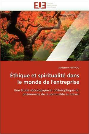 Éthique et spiritualité dans le monde de l'entreprise de Nadessen APAVOU