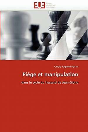 Piège et manipulation de Carole Fagnoni Ferrier