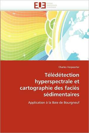 Télédétection hyperspectrale et cartographie des faciès sédimentaires de Charles Verpoorter