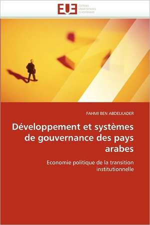 Développement et systèmes de gouvernance des pays arabes de FAHMI BEN ABDELKADER