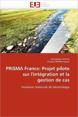 PRISMA France: Projet pilote sur l''intégration et la gestion de cas de Dominique Somme