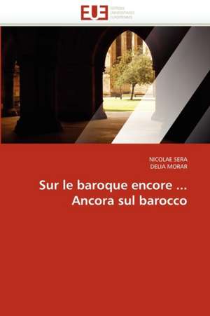 Sur le baroque encore ... Ancora sul barocco de NICOLAE SERA