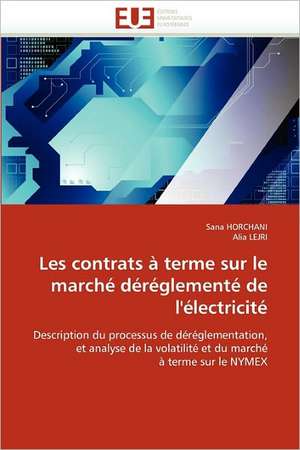 Les contrats à terme sur le marché déréglementé de l''électricité de Sana HORCHANI