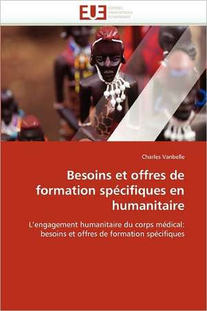 Besoins et offres de formation spécifiques en humanitaire de Charles Vanbelle