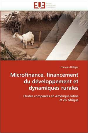 Microfinance, financement du développement et dynamiques rurales de François Doligez