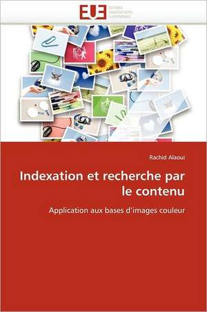 Indexation et recherche par le contenu de Rachid Alaoui