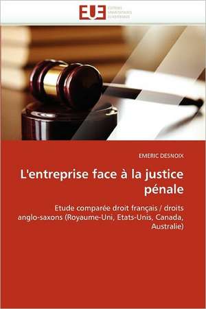 L''entreprise face à la justice pénale de Emeric Desnoix