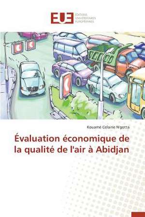 Evaluation Economique de La Qualite de L'Air a Abidjan: Piliers de La Fertilite Feminine de Kouamé Celaine N'gotta