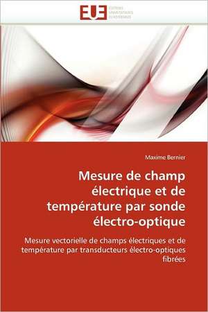 Mesure de champ électrique et de température par sonde électro-optique de Maxime Bernier