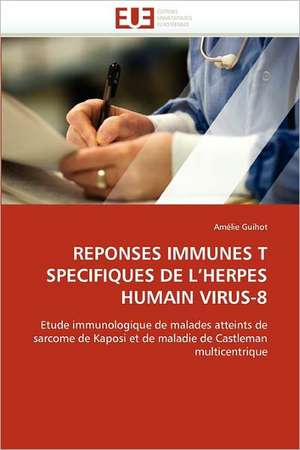 Reponses Immunes T Specifiques de L''Herpes Humain Virus-8 de Amélie Guihot