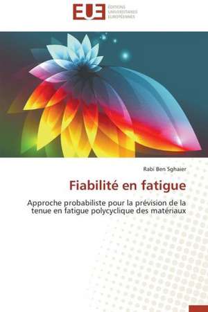 Fiabilite En Fatigue: Destins Du Reel Feminin de Rabï Ben Sghaier