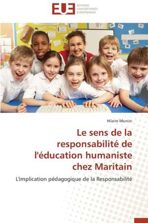 Le Sens de La Responsabilite de L'Education Humaniste Chez Maritain: Chiralite Et Generation de Second Harmonique de Hilaire Munini