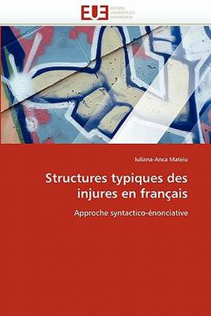 Structures typiques des injures en français de Iuliana-Anca Mateiu