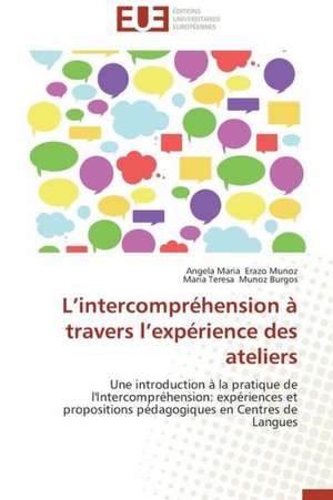 L'Intercomprehension a Travers L'Experience Des Ateliers: E-Services Et Applications Internet de Angela Maria Erazo Munoz